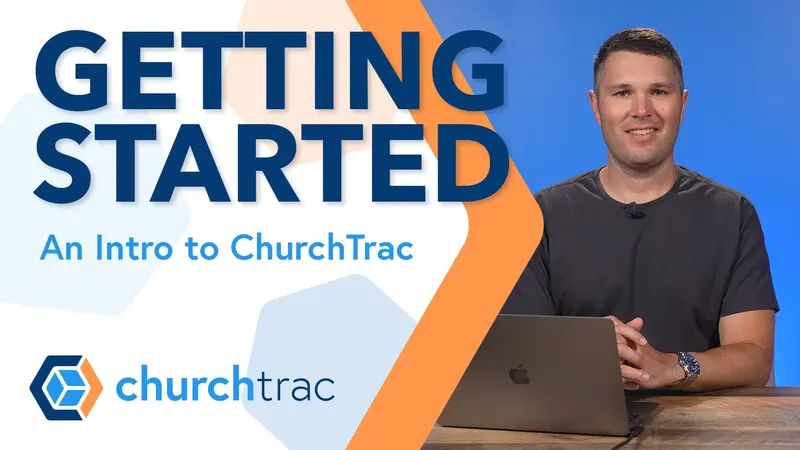 Getting Started: An Introduction to ChurchTrac