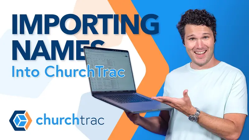 Importing Names into ChurchTrac