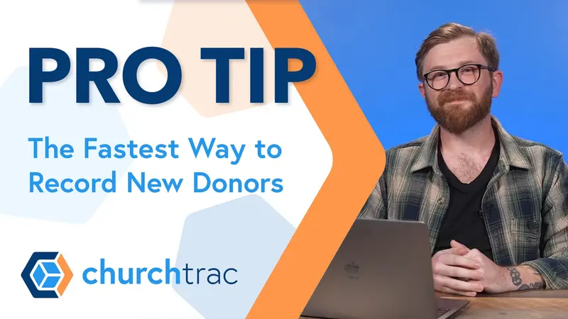 Pro Tip: The Fastest Way to Record New Donors
