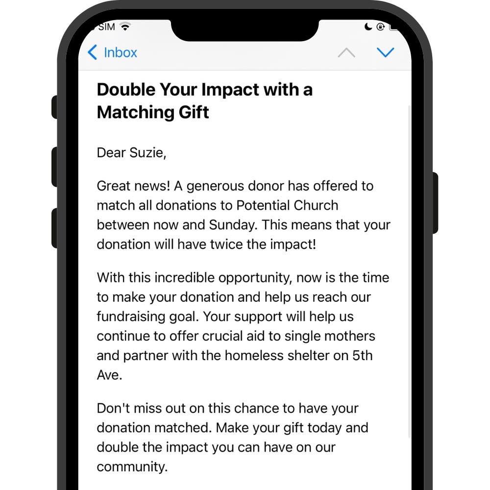 If a donor offers to donation match, use this free church fundraising email template to let your members know