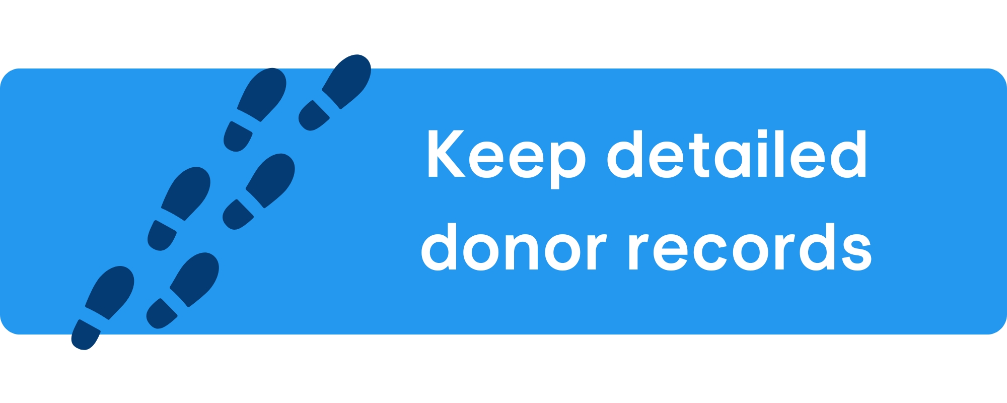 Keep detailed donor records