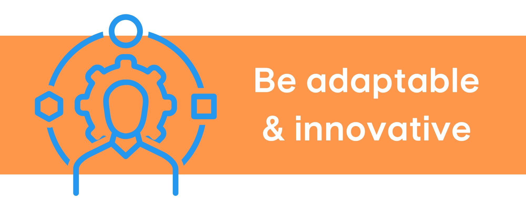 Adapt to the circumstances and innovate for the future