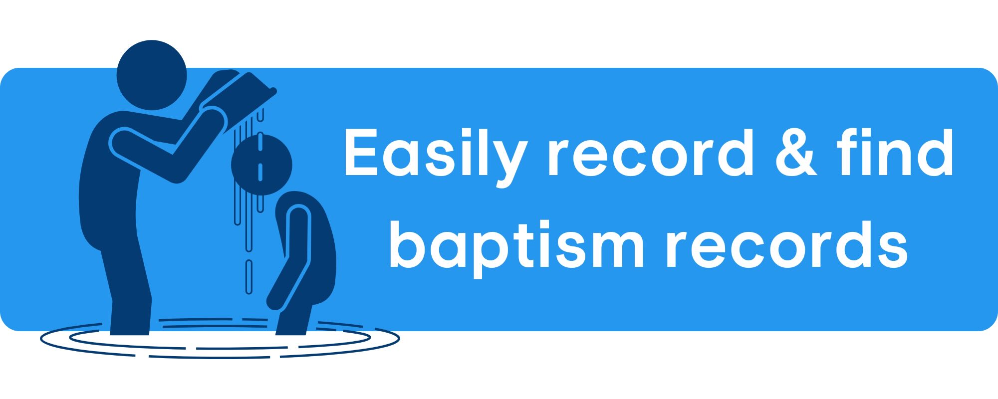 Easily record & find baptism records online with ChurchTrac