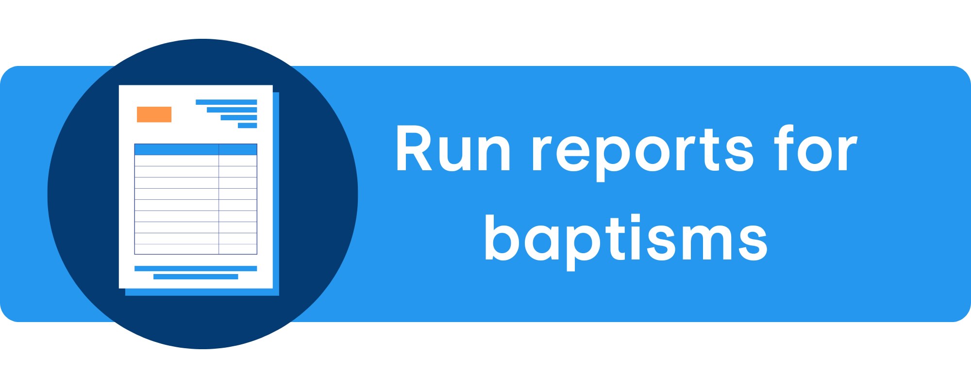 Run reports for baptisms