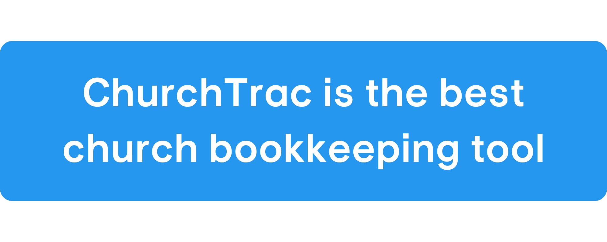 ChurchTrac is the best church bookkeeping tool