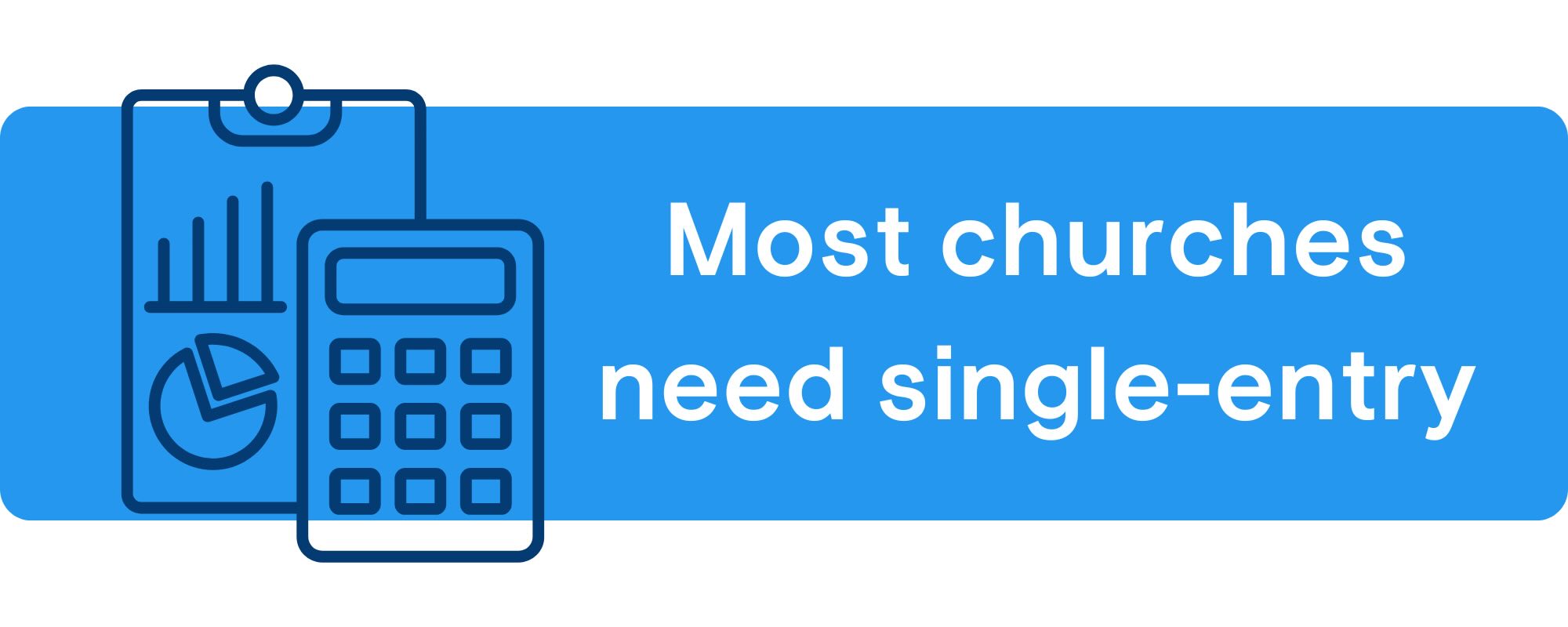 Most churches need single-entry
