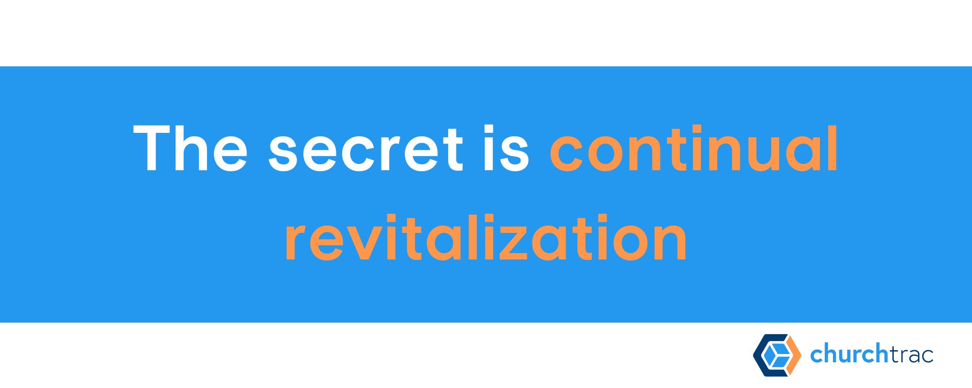 The secret to church revitalization is continual revitalization