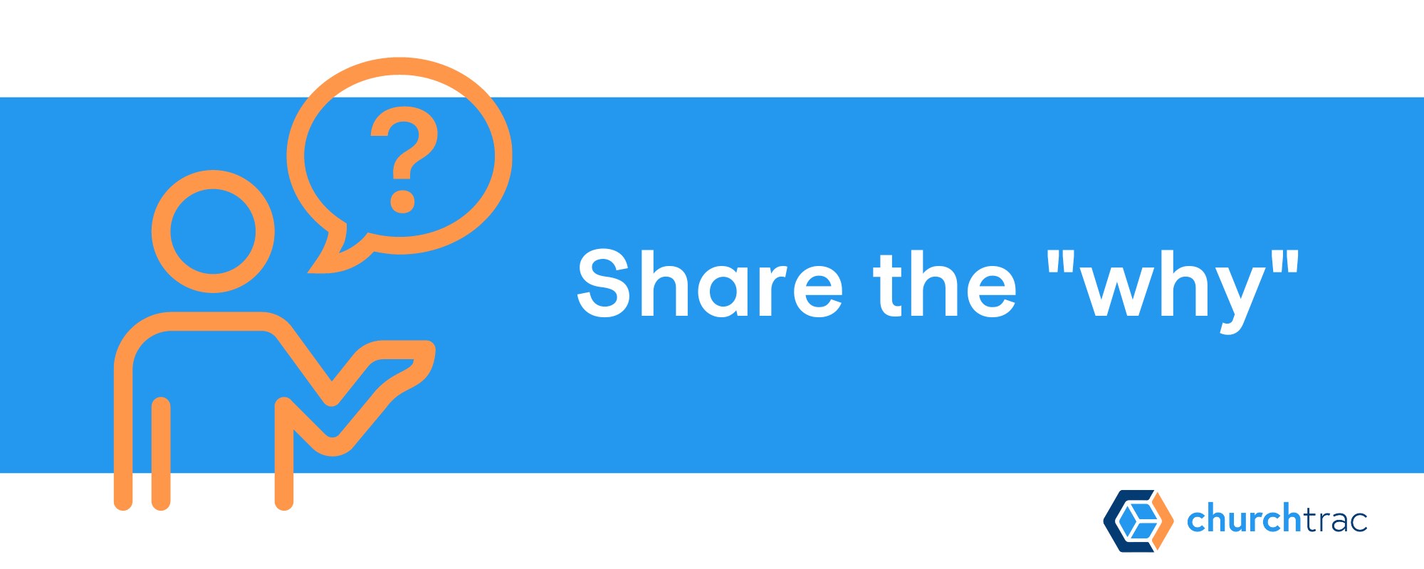 If you are trying to revitalize your church, you have to share why you are doing it, not just what you are doing and how you plan to do it.