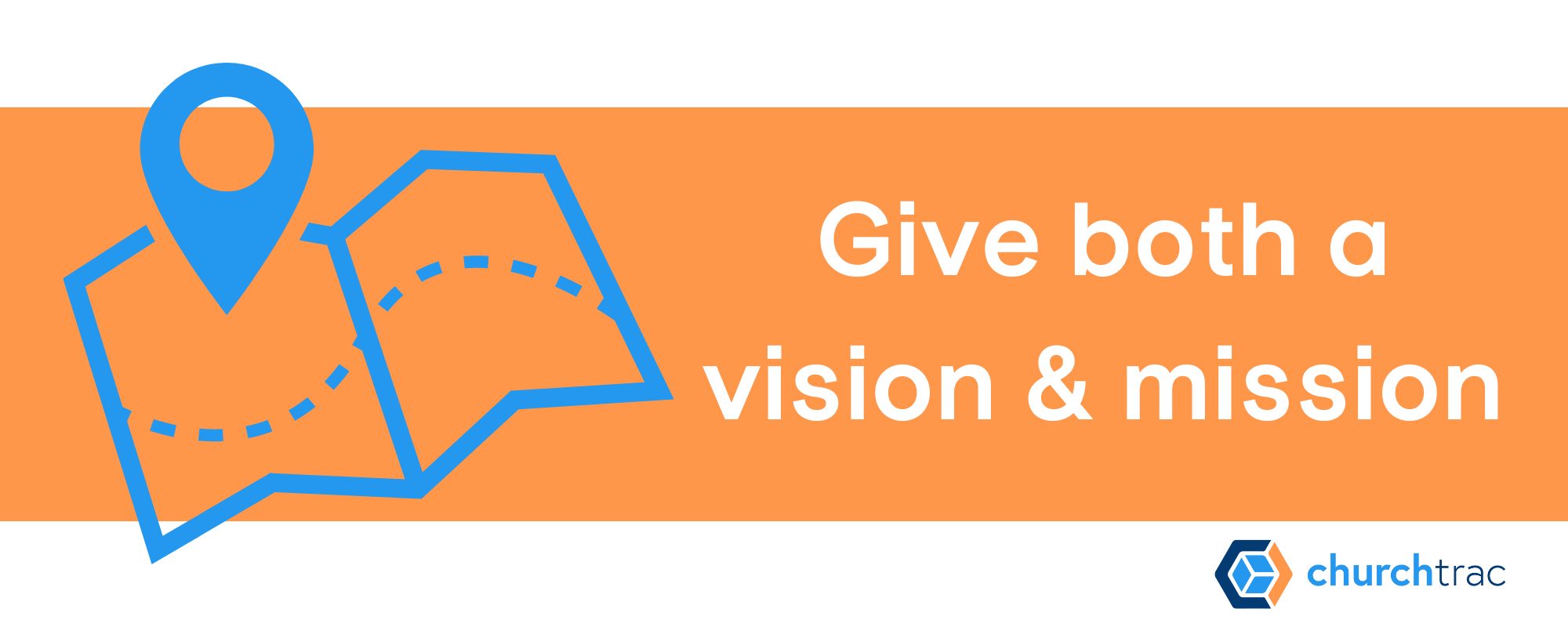 Giving your people both a vision statement and a mission statement removes ambiguity and gives everyone the information they need to help the church flourish.