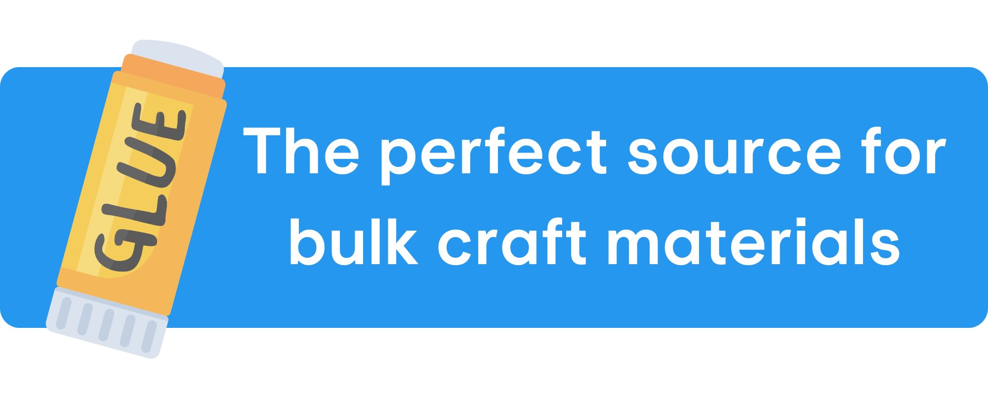 The perfect source for bulk craft materials