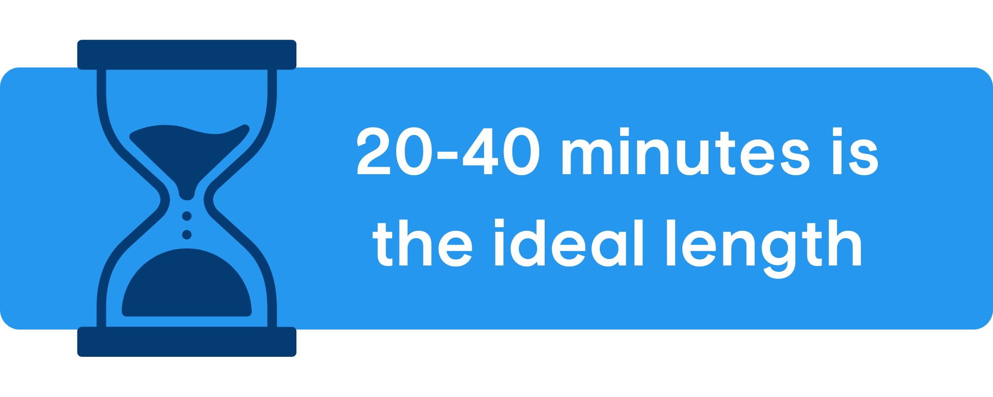 20-40 minutes is the ideal length for your church podcast