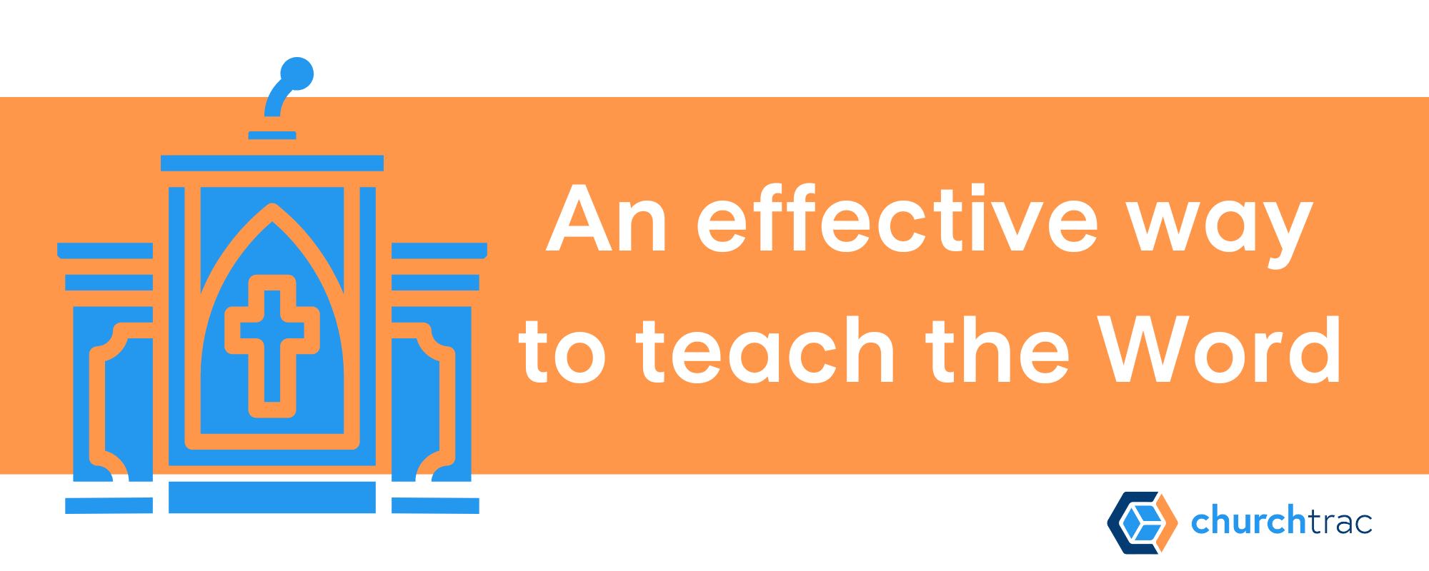 Expository Preaching is an effective way to teach God's Word