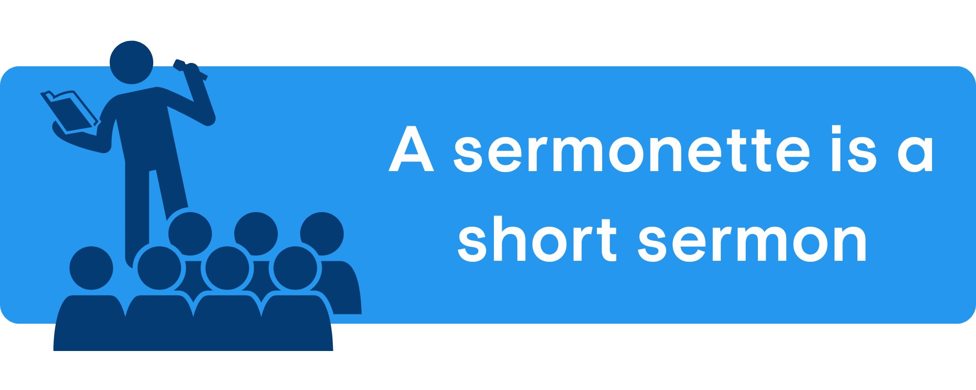 What is a sermonette?