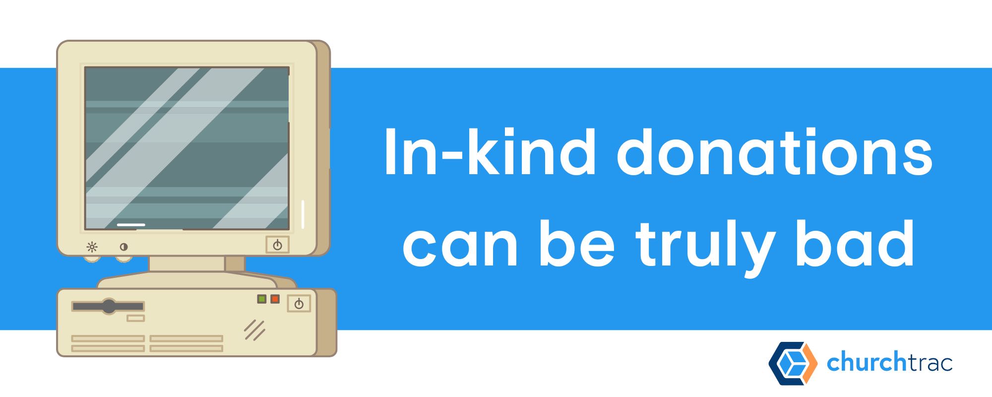Some in-kind donations are bad